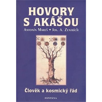

Hovory s Akášou: Člověk a kosmický řád