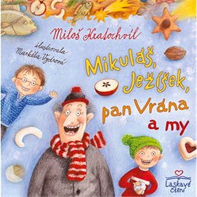 

Mikuláš, Ježíšek, pan Vrána a my