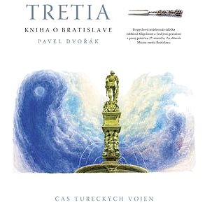 

Tretia kniha o Bratislave: Čas tureckých vojen