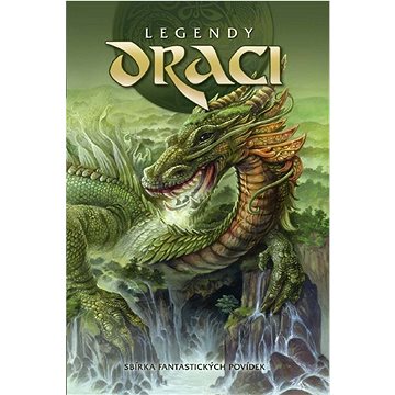 

Legendy Draci: Sbírka fantastických povídek