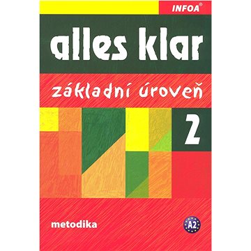 

Alles klar 2 Základní úroveň: Základní úroveň Metodika A2