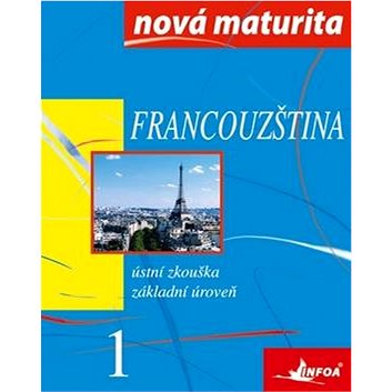 

Francouzština Nová maturita 1: Ústní zkouška