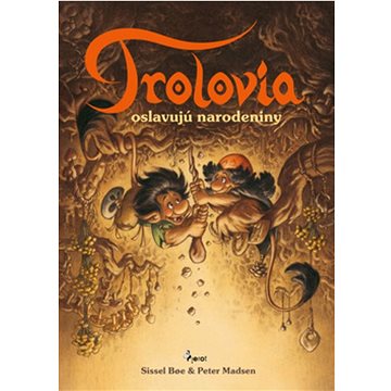 

Trolovia oslavujú narodeniny: Trolovia oslavujú narodeniny