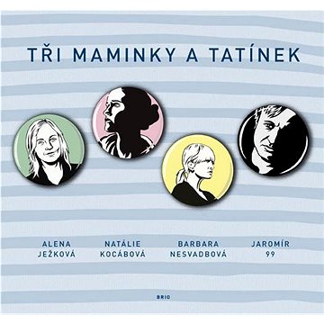 

Tři maminky a tatínek