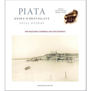 

Piata kniha o Bratislave: Od Rakúsko-Uhorska do súčasnosti