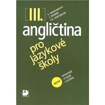 

Angličtina pro jazykové školy III.: nové upravené vydání s klíčem