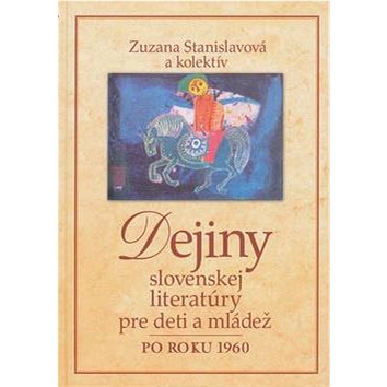 

Dejiny slovenskej literatúry pre deti a mládež po roku 1960