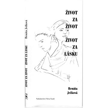 

Život za život Život za lásku