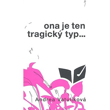 

Ona je ten tragický typ