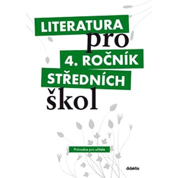 

Literatura pro 4. ročník středních škol: metodický průvodce pro učitele + 3 CD