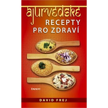 

Ájurvédské recepty pro zdraví