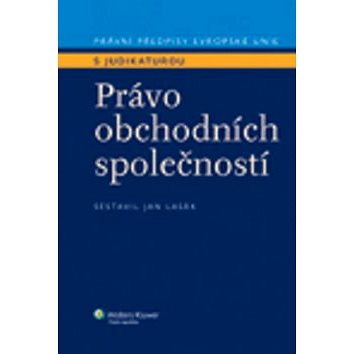 

Právo obchodních společností: Právní předpisy EU s judikaturou