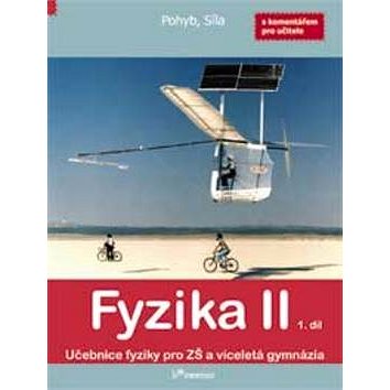 

Fyzika II 1. díl: S komentářek pro učitele