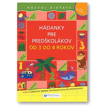 

Hádanky pre predškolákov od 3 do 4 rokov: Rozvoj dieťaťa