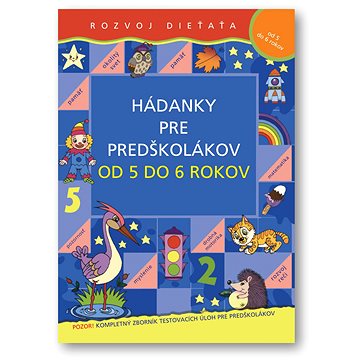 

Hádanky pre predškolákov od 5 do 6 rokov: Rozvoj dieťaťa