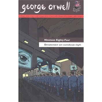 

Devatenáctset osmdesát čtyři/ Nineteen Eighty-Four: bilingvní