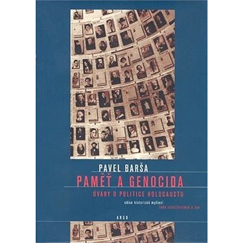 

Paměť a genocida: Úvahy o politice holocaustu
