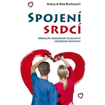 

Spojení srdcí: Odhalte duchovní tajemství skutečné intimity