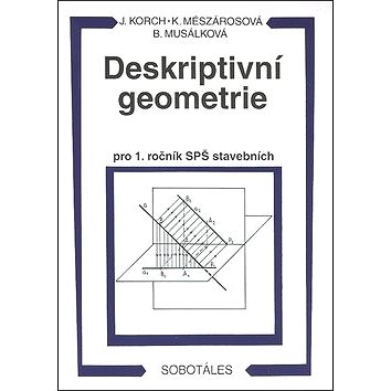 

Deskriptivní geometrie pro 1. ročník SPŠ stavebních