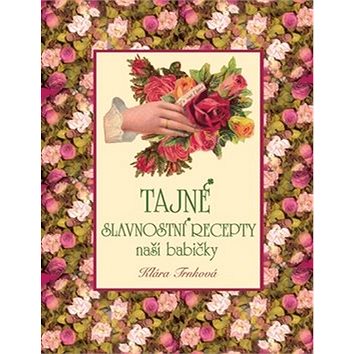 

Tajné slavnostní recepty naší babičky