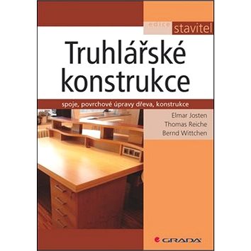 

Truhlářské konstrukce: spoje, povrchové úpravy dřeva, konstrukce