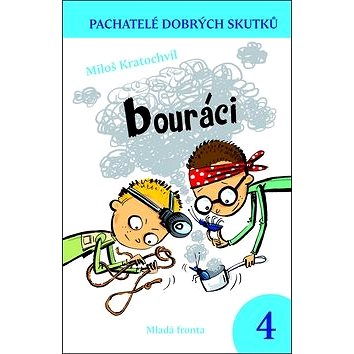

Bouráci: Pachatelé dobrých skutků 4