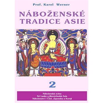 

Náboženské tradice Asie 2: Čína, Japonsko, Korea, JV Asie, Srí Lanka