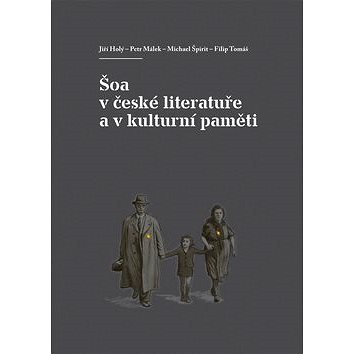 

Šoa v české literatuře a v kulturní paměti