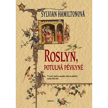 

Roslyn, potulná pěvkyně