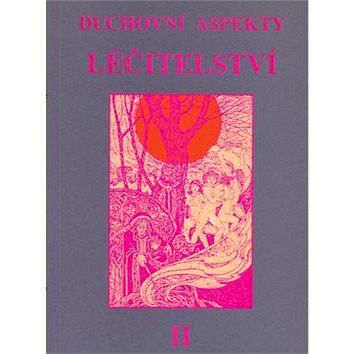 

Duchovní aspekty léčitelství II.