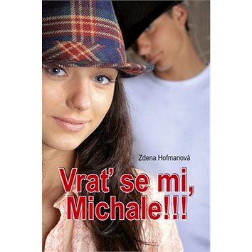 

Vrať se mi, Michale!!!