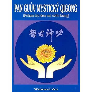

Pan Guův mystický qigong: Pchan-ku šen-mi čch-kung