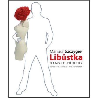 

Libůstka: Dámské příběhy