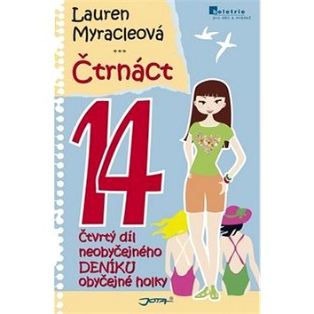 

Čtrnáct 14: Čtvrtý díl neobyčejného deníku obyčejné holky