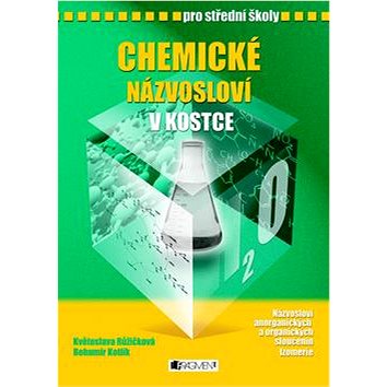 

Chemické názvosloví v kostce pro SŠ