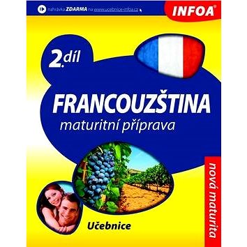 

Francouzština 2 Maturitní příprava: 2.díl