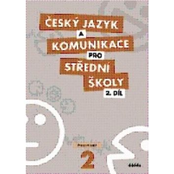 

Český jazyk a komunikace pro SŠ 2: Pracovní sešit