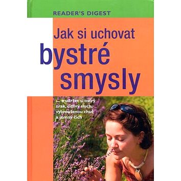 

Jak si uchovat bystré smysly
