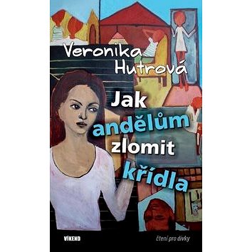 

Jak andělům zlomit křídla