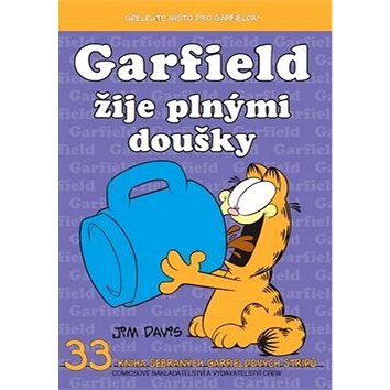 

Garfield žije plnými doušky: 33.knihy sebraných Garfieldových stripů