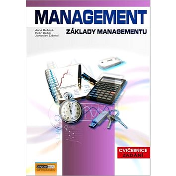 

Management Základy managementu: Cvičebnice Zadání