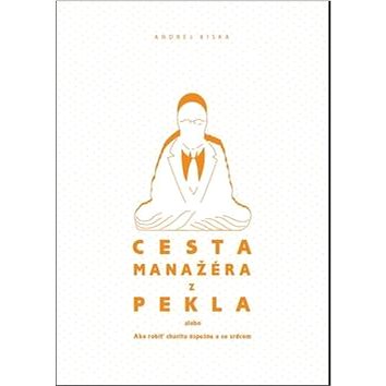 

Cesta manažéra z pekla: alebo Ako robiť charitu úpešne a so srdcom
