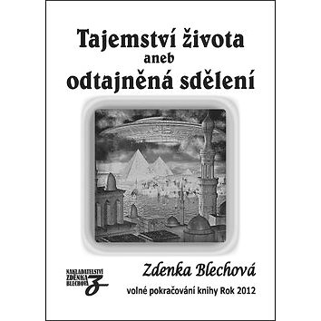 

Tajemství života: aneb odtajněná sdělení