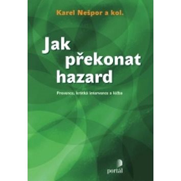 

Jak překonat hazard: Prevence, krátka intervence a léčba
