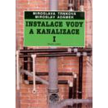 

Instalace vody a kanalizace I: Pro obor vzdělávání Instalatér