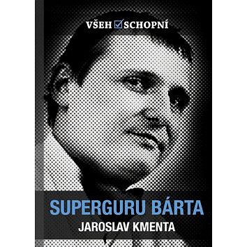 

Superguru Bárta: Všehoschopní