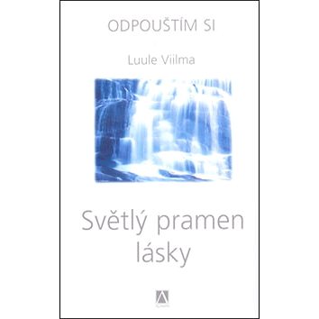 

Světlý pramen lásky: Odpouštím si 5. díl