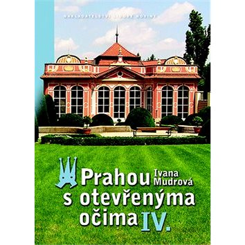 

Prahou s otevřenýma očima IV.