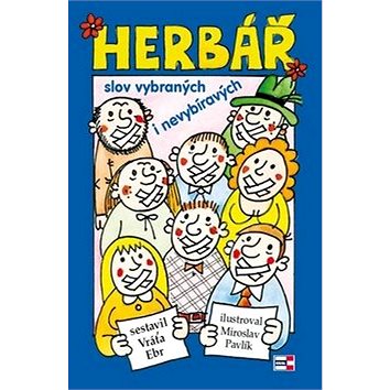

Herbář slov vybraných i nevybíravých