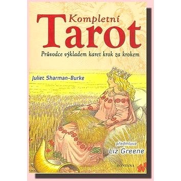 

Kompletní tarot: Průvodce výkladem karet krok za krokem